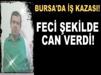 Bursa'da iş kazası: 1 ölü