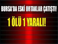 Bursa'da çatışma: 1 ölü 1 yaralı