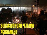 Bursaspor'dan patlama açıklaması