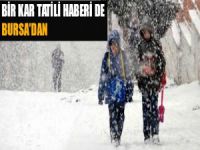 Bursa'nın o ilçesinde kar tatili