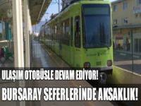 Bursa'da metro seferleri aksıyor