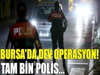 Bursa'da dev operasyon! Tam bin polis...