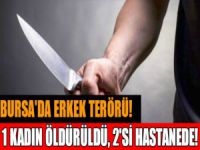 Bursa'da erkek terörü!