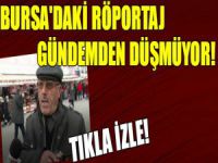 Bursa'daki röportaj gündemden düşmüyor