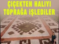 Çiçekten halıyı toprağa işlediler