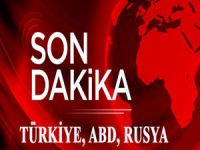 Türkiye, ABD, Rusya...
