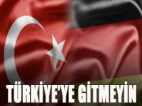 Türkiye'ye gitmeyin