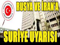 Rusya ve İran'a Suriye uyarısı!