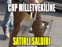 CHP milletvekiline satırlı saldırı