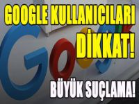 Google'a büyük suçlama