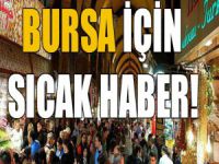 Bursa için sıcak haber