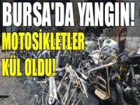 Bursa'da yangın: Motosikletler kül oldu!