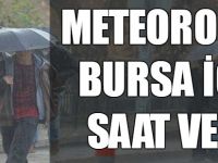 Meteoroloji'den Bursa için son dakika uyarısı