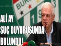 Bursaspor Başkanı Ay'dan suç duyurusu