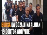 Bursa'da gözaltına alınan doktorlar adliyede