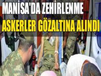 Manisa'da askerler gözaltına alındı