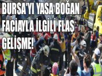 Bursa'daki faciada flaş gelişme!