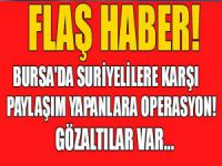 Bursa'da "Suriyeli" gözaltıları!