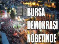 Bursa'da onbinler sokaktaydı