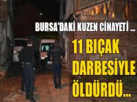 Bursa'da kuzen cinayeti....