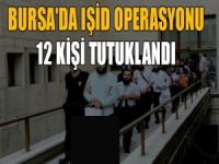 Bursa'da IŞİD operasyonu
