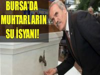Bursa'da muhtarların su isyanı!