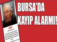 Bursa'da kayıp alarmı!