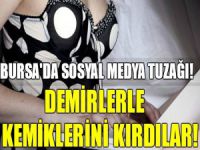 Bursa'da sosyal medya tuzağı!