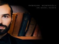 Ramadan Müminoğlu'dan "En Güzel Kader"