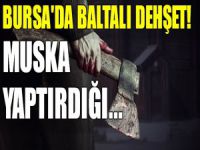 Bursa'da baltalı cinayet!