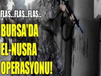 Bursa'da El-Nusra operasyonu!