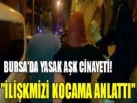 Bursa'da yasak aşk cinayeti!