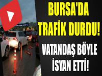 Bursa'da trafik durdu!