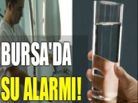 Bursa'da su alarmı!