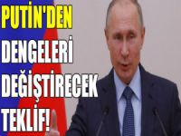 Putin'den Ankara'ya dengeleri değiştirecek teklif