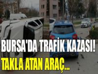 Bursa son dakika! Takla atan araç...