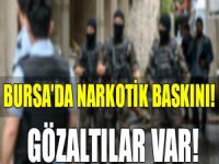 Bursa'da narkotik baskını!