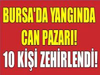 Bursa'da yangında can pazarı! 10 kişi...