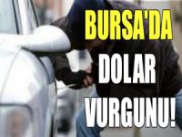 Bursa'da dolar vurgunu!