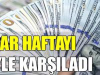 Dolar haftayı böyle karşıladı