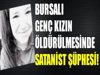 Bursalı Zülal'in öldürülmesinde satanist şüphesi!