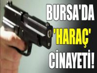 Bursa'da 'haraç' cinayeti!